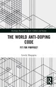 Cover of The World Anti-Doping Code: Fit for Purpose?