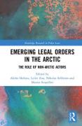 Cover of Emerging Legal Orders in the Arctic: The Role of Non-Arctic Actors