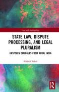 Cover of State Law, Dispute Processing And Legal Pluralism: Unspoken Dialogues From Rural India