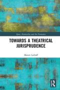 Cover of Towards a Theatrical Jurisprudence