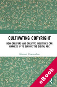 Cover of Cultivating Copyright: How Creators and Creative Industries Can Harness IP to Survive the Digital Age (eBook)
