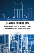 Cover of Banking Bailout Law: A Comparative Study of the United States, United Kingdom and the European Union