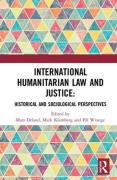 Cover of International Humanitarian Law and Justice: Historical and Sociological Perspectives
