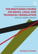 Cover of The Routledge Course on Media, Legal and Technical Translation: English-Arabic-English