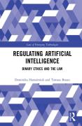 Cover of Regulating Artificial Intelligence: Binary Ethics and the Law