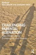 Cover of Challenging Parental Alienation: New Directions for Professionals and Parents