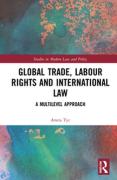 Cover of Global Trade, Labour Rights and International Law: A Multilevel Approach