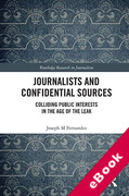 Cover of Journalists and Confidential Sources: Colliding Public Interests in the Age of the Leak (eBook)