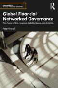 Cover of Global Financial Networked Governance: The Power of the Financial Stability Board and its Limits