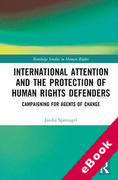 Cover of International Attention and the Protection of Human Rights Defenders: Campaigning for Agents of Change (eBook)