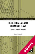 Cover of Robotics, AI and Criminal Law: Crimes Against Robots (eBook)
