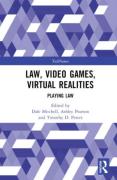Cover of Law, Video Games, Virtual Realities: Playing Law