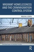 Cover of Migrant Homelessness and the Crimmigration Control System