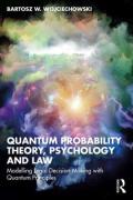 Cover of Quantum Probability Theory, Psychology and Law: Modelling Legal Decision Making with Quantum Principles