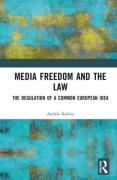 Cover of Media Freedom and the Law The Regulation of a Common European Idea