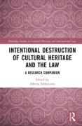 Cover of Intentional Destruction of Cultural Heritage and the Law: A Research Companion