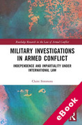 Cover of Military Investigations in Armed Conflict: Independence and Impartiality under International Law (eBook)