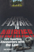 Cover of From Match Fixing to Murder: 101 Sporting Encounters with the Law