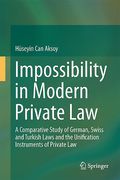 Cover of Impossibility in Modern Private Law: A Comparative Study of German, Swiss and Turkish Laws and the Unification Instruments of Private Law