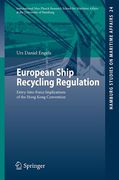 Cover of European Ship Recycling Regulation: Entry-into-force Implications of the Hong Kong Convention