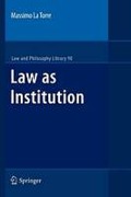 Cover of Law as Institution: Normative Language Between Power and Values
