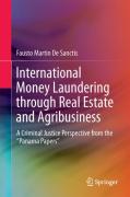 Cover of International Money Laundering through Real Estate and Agribusiness: A Criminal Justice Perspective from the &#8220;Panama Papers&#8221;