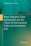 Cover of Mega-RegionalTrade Agreements and the Future of International Trade and Investment Law