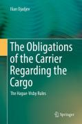 Cover of The Obligations of the Carrier Regarding the Cargo: The Hague-Visby Rules