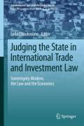 Cover of Judging the State in International Trade and Investment Law: Sovereignty Modern, the Law and the Economics