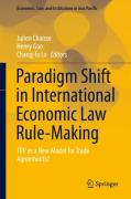 Cover of Paradigm Shift in International Economic Law Rule-Making: TPP as a New Model for Trade Agreements?