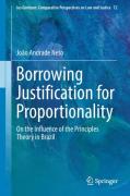 Cover of Borrowing Justification for Proportionality: On the Influence of the Principles Theory in Brazil
