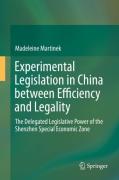 Cover of Experimental Legislation in China between Efficiency and Legality: The Delegated Legislative Power of the Shenzhen Special Economic Zone