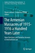 Cover of The Armenian Massacres of 1915-1916 a Hundred Years Later: Open Questions and Tentative Answers in International Law
