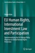 Cover of EU Human Rights, International Investment Law and Participation: Operationalizing the EU Foreign Policy Objective to Global Human Rights Protection