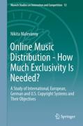 Cover of Online Music Distribution - How Much Exclusivity Is Needed?: A Study of International, European, German and U.S. Copyright Systems and Their Objectives