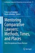 Cover of Mentoring Comparative Lawyers: Methods, Times, and Places: Liber Discipulorum Mauro Bussani