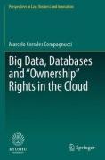Cover of Big Data, Databases and "Ownership" Rights in the Cloud