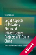 Cover of Legal Aspects of Privately Financed Infrastructure Projects (PFIPs) in China: The Case for International Standards (eBook)