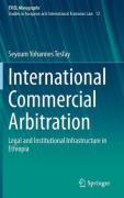Cover of International Commercial Arbitration: Legal and Institutional Infrastructure in Ethiopia