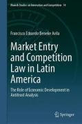 Cover of Market Entry and Competition Law in Latin America: The Role of Economic Development in Antitrust Analysis