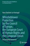 Cover of Whistleblower Protection by the Council of Europe, the European Court of Human Rights and the European Union: An Emerging Consensus