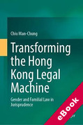 Cover of Transforming the Hong Kong Legal Machine: Gender and Familial Law in Jurisprudence (eBook)