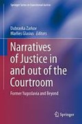 Cover of Narratives of Justice in and out of the Courtroom: Former Yugoslavia and Beyond