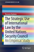Cover of The Strategic Use of International Law by the United Nations Security Council: An Empirical Study