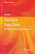 Cover of The Voice from China: An CHEN on International Economic Law
