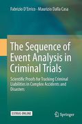 Cover of The Sequence of Event Analysis in Criminal Trials: Scientific Proofs for Tracking Criminal Liabilities in Complex Accidents and Disasters