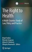 Cover of The Right to Health: a Multi-country Study of Law, Policy and Practice