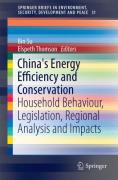 Cover of China's Energy Efficiency onservation: Household Behaviour, Legislation, Regional Analysis and Impacts