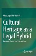 Cover of Cultural Heritage as a Legal Hybrid: Between Public and Private Law