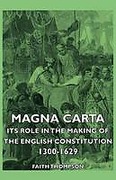 Cover of Magna Carta - Its Role In The Making Of The English Constitution 1300-1629